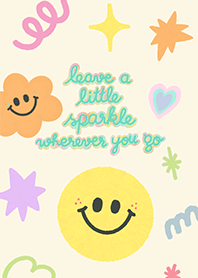 Leave a little sparkle wherever you go:)